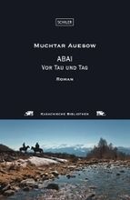 Muchtar Auesow Abai - Vor Tau und Tag