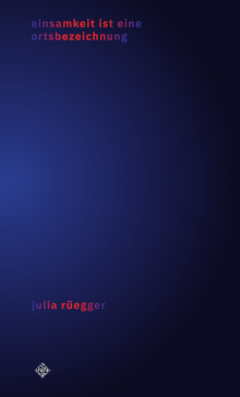 Julia Rüegger einsamkeit ist eine ortsbezeichnung