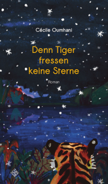 Cécile Oumhani Denn Tiger fressen keine Sterne